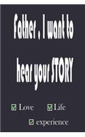 father i want to hear your story