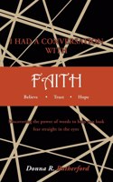 I HAD A CONVERSATION WITH FAITH Believe Trust Hope