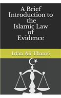A Brief introduction towards the Islamic Law of Evidence