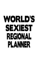 World's Sexiest Regional Planner: Awesome Regional Planner Notebook, Journal Gift, Diary, Doodle Gift or Notebook - 6 x 9 Compact Size- 109 Blank Lined Pages