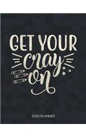 Get Your Crayon 2020 Planner: Dated With To Do Notes And Inspirational Quotes(5 Motivational Calendar Diary Book - Teacher Sayings)