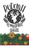 Rudolph is my Spirit Animal Notebook: Christmas Gifts - Blank Rudolph is my Spirit Animal Notebook / Journal Gift ( 6 x 9 - 110 blank pages )