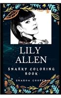 Lily Allen Snarky Coloring Book: An English Singer and Songwriter