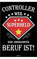 Controller weil Superheld kein anerkannter Beruf ist! Notizbuch