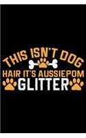 This Isn't Dog Hair It's Aussiedoodle Glitter