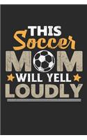 This soccer mom will yell loudly