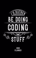 I'd Rather Be Doing Coding Stuff 2020 Planner