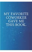 My Favorite Coworker Gave me this Book.