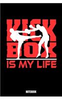 Kick-Box Is My Life Notebook: Kickboxing Bodybuilding Notizbuch für das Fitnessstudio I Workout Log Book Gewichtheben I Track your Progress Kraftsteigerung Cardio und Kraft A5 Pa