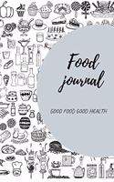 Food Journal Good Food Good Health: Notebook for planner, diary and tracking meals, for men, for women, for kids, for diet, for weight loss, healthy living, size 6X9 inches, delicious 