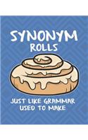Synonym Rolls Just Like Grammar Used to Make