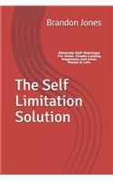 Self Limitation Solution