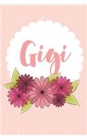 Gigi: Wonderful gift for your Gigi. Your grandmother will appreciate it. Lined Journal/Notebook