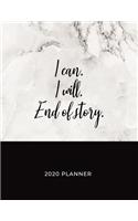 I Can. I Will. End of Story - 2020 Planner