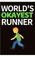 World's Okayest Runner: Funny Running Lovers Notebook/Journal (6" X 9") Unique Runner Gift Ideas For Christmas Or Birthday