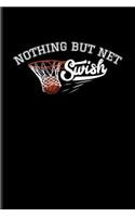 Nothing But Net Swish: Basketball Player Undated Planner - Weekly & Monthly No Year Pocket Calendar - Medium 6x9 Softcover - For Coaches & Streetball Fans