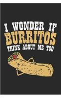I Wonder If Burritos Think About Me Too