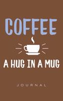 Coffee A Hug In A Mug Journal