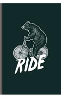 Ride: Cool Bear and Bicycle Design Sayings Blank Journal Gift (6"x9") Dot Grid Notebook to write in