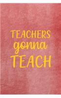 Teachers Gonna Teach