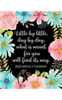 Little By Little, Day By Day, What Is Meant For You Will Find Its Way