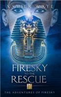 Firesky to the Rescue: The Adventures of Firesky