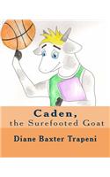 Caden, the Surefooted Goat