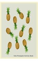 Kids Pineapple Activity Book: Girls Fruity Draw and Write Creative Ideas Journal