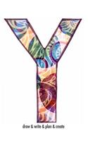 "Y" draw & write & plan & create: a monogrammed blank sketchbook(1 Monogrammed Sketchbook Y)