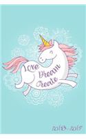 Love Dream Create: Daily, Weekly, and Monthly Calendar Planner and Organizer for Students for the Academic Year 2018-2019 (6x9)