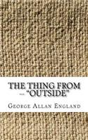 The Thing from -- Outside