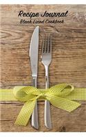 Recipe Journal Blank Lined Cookbook: Recipe Book for Gifting - Cooking, Baking, Grilling & More