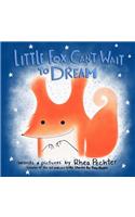 Little Fox Can't Wait to Dream