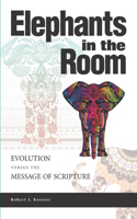 Elephants In the Room: Evolution Versus the Message of Scripture