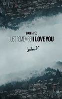 Just Remember I Love You