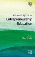 A Research Agenda for Entrepreneurship Education (Elgar Research Agendas)