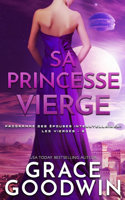 Sa Princesse Vierge: (5 Programme Des E´pouses Interstellaires- Les Vierges)