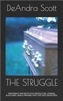 The Struggle: Grooming Two Boys Into Productive, Strong, Black Men. While Praying They Live Past Seventeen.