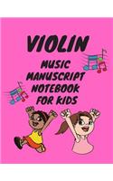 Violin Music Manuscript Notebook for Kids