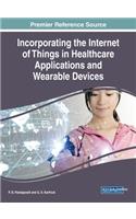 Incorporating the Internet of Things in Healthcare Applications and Wearable Devices