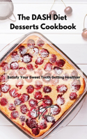 The DASH Diet Desserts Cookbook