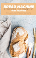 Bread Machine Cookbook for Beginners