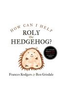 How can I help Roly the hedgehog?