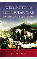 Wellington's Peninsular War: Battles and Battlefields