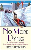 No More Dying: (Lord Edward Corinth & Verity Brown Murder Mysteries)