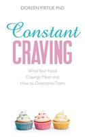 Constant Craving: What Your Food Cravings Mean and How to Overcome Them(English)