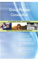 Group Process Consultation A Complete Guide - 2020 Edition