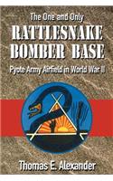 One and Only Rattlesnake Bomber Base