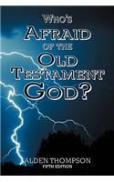 Who's Afraid of the Old Testament God?