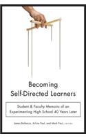 Becoming Self-Directed Learners: Student & Faculty Memoirs of an Experimenting High School 40 Years Later
